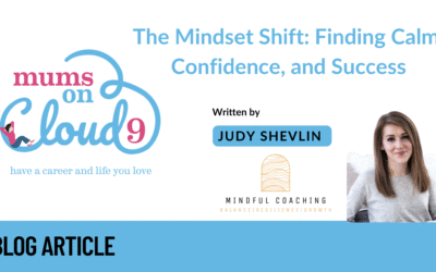 The Mindset Shift: Finding Calm, Confidence and Success