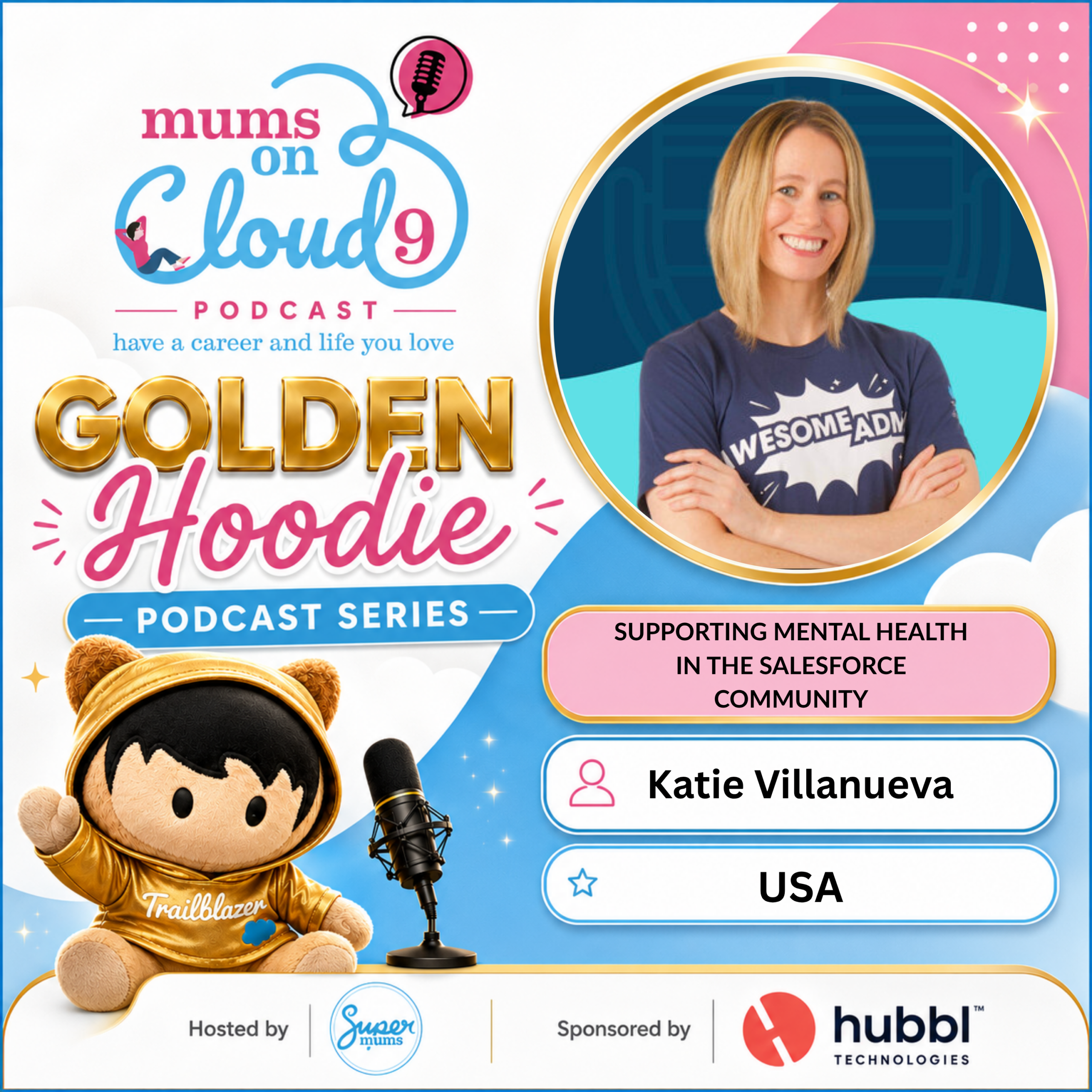 In this episode of our Golden Hoodie Winners series, we speak with Katie Villanueva, a Salesforce Administrator, community leader, mental health advocate, and 2023 Salesforce Golden Hoodie recipient. Kitty Miller on Mums on Cloud Nine Podcast